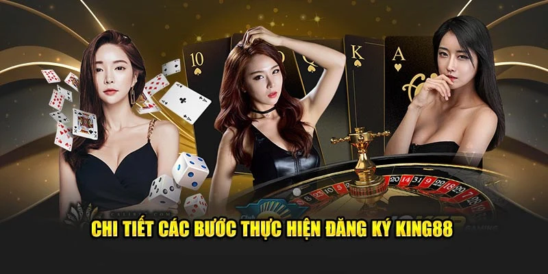 Thao tác đăng ký tài khoản qua website chính chủ King88