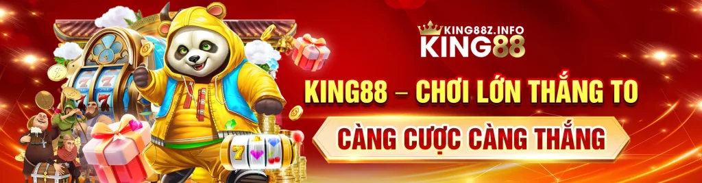 King88 - Chơi lớn thắng to, càng cược càng thắng