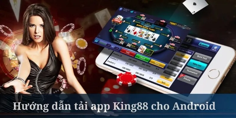 Tải app King88 rất dễ cho máy Android