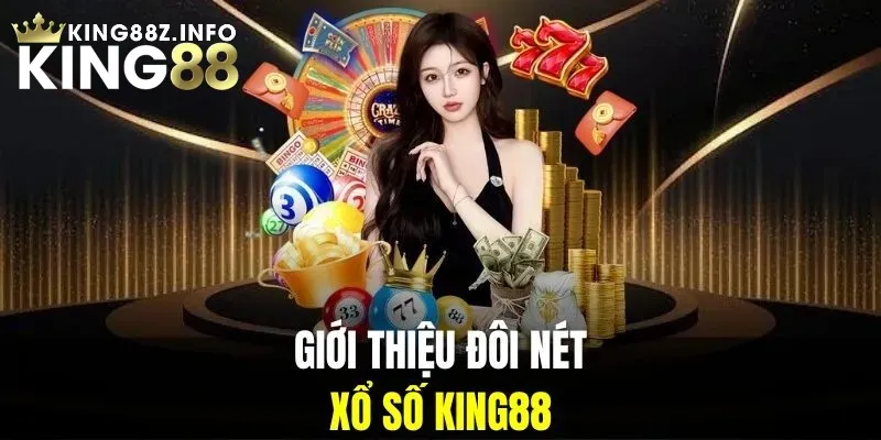 Tìm Hiểu Đôi Nét Về Chuyên Mục Xổ Số King88