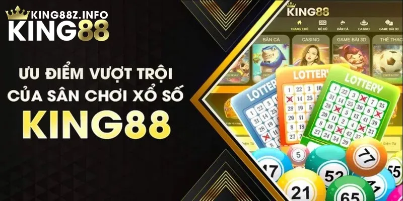 Những Ưu Điểm Làm Nên Sức Thu Hút Cho Chuyên Mục Xổ Số King88